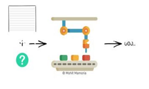 区块链钱包的种类有哪些呢？在这个数字化快速发展的时代，越来越多的人开始关注和使用区块链技术，而钱包作为存储和管理数字资产的工具，也变得尤为重要。那么，区块链钱包到底有哪些种类？它们的特点和适用场景又是怎样的呢？让我们一起来探讨这个话题。

区块链钱包的种类有哪些？